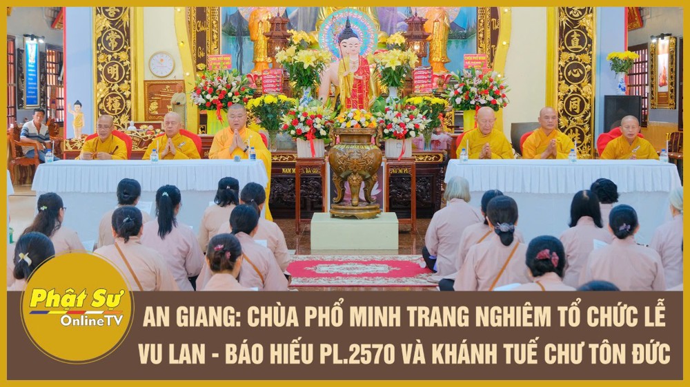 [Video] An Giang: Chùa Phổ Minh trang nghiêm tổ chức lễ Vu lan - Báo hiếu PL.2570 và khánh tuế chư Tôn đức