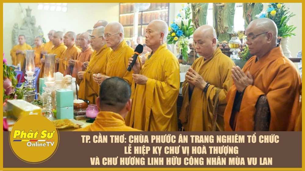 [Video] TP.Cần Thơ: Chùa Phước Ân trang nghiêm tổ chức lễ hiệp kỵ chư vị Hoà thượng và chư hương linh hữu công nhân mùa Vu lan