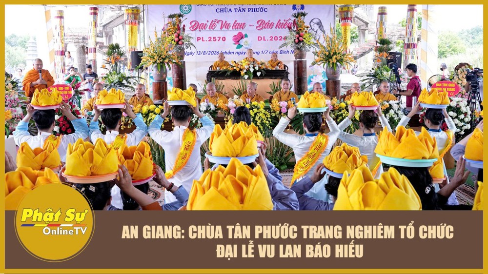 [Video] An Giang: Chùa Tân Phước trang nghiêm tổ chức Đại lễ Vu lan báo hiếu