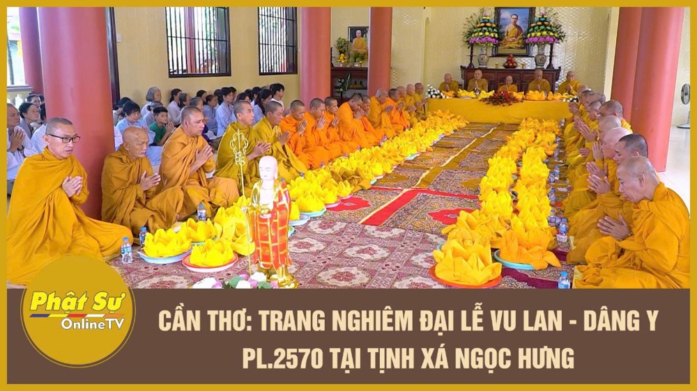 [Video] Cần Thơ: Trang nghiêm Đại lễ Vu lan - dâng y PL.2570 tại tịnh xá Ngọc Hưng