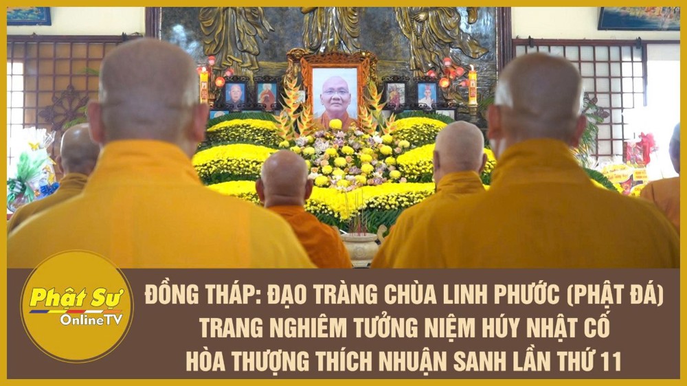 [Video] Đồng Tháp: Đạo tràng chùa Linh Phước (Phật Đá) trang nghiêm Tưởng niệm -Húy nhật cố Hòa thượng Thích Nhuận Sanh lần thứ 11