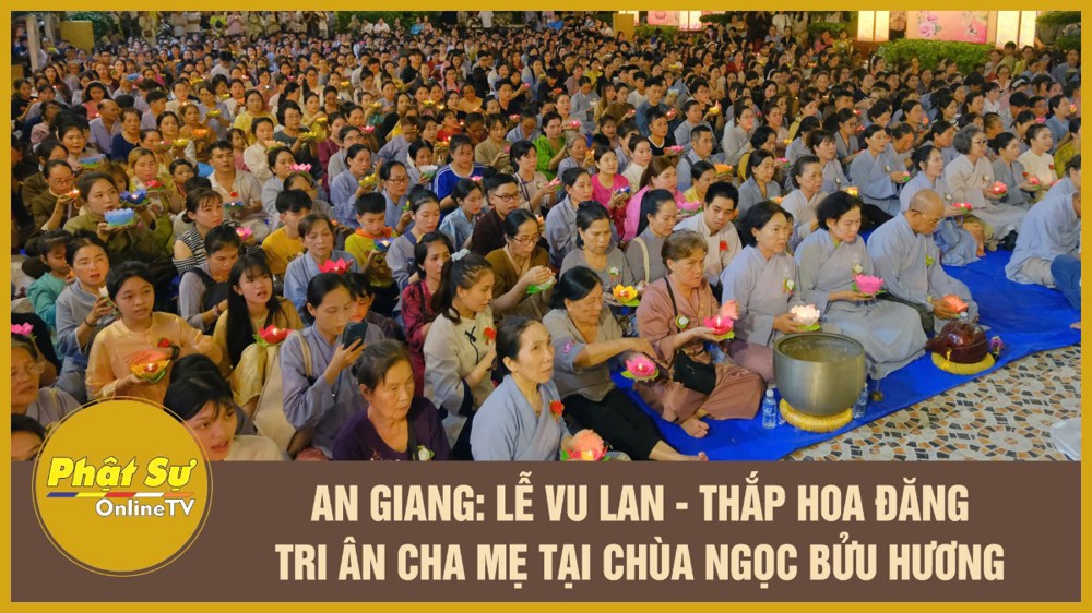 [Video] An Giang: Lễ Vu lan - thắp hoa đăng tri ân cha mẹ tại chùa Ngọc Bửu Hương