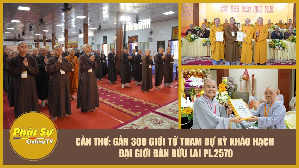 [Video] Cần Thơ: Gần 300 giới tử tham dự kỳ khảo hạch Đại giới đàn Bửu Lai PL.2570