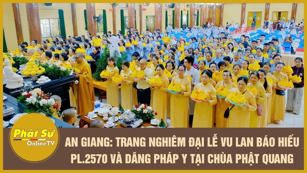 [Video] An Giang: Trang nghiêm Đại lễ Vu lan Báo hiếu PL.2570 và dâng pháp y tại chùa Phật Quang