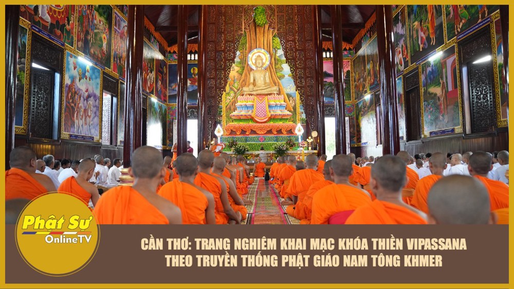 [Video] Cần Thơ: Trang nghiêm khai mạc khóa thiền Vipassana theo truyền thống Phật giáo Nam tông Khmer