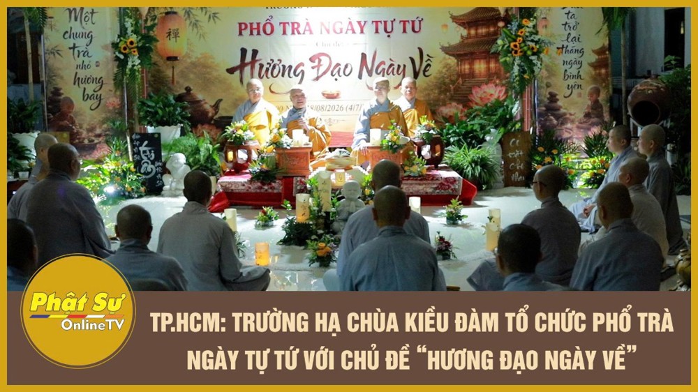 [Video] TP.HCM: Trường hạ chùa Kiều Đàm tổ chức Phổ trà ngày Tự tứ với chủ đề “Hương đạo ngày về”