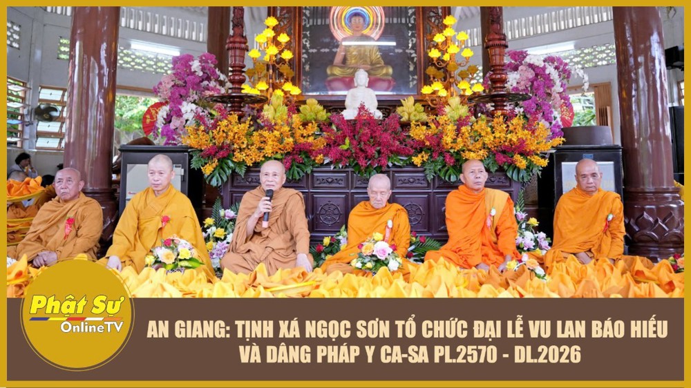 [Video] An Giang: Tịnh xá Ngọc Sơn tổ chức Đại lễ Vu lan Báo hiếu và dâng pháp y ca-sa PL.2570 - DL.2026