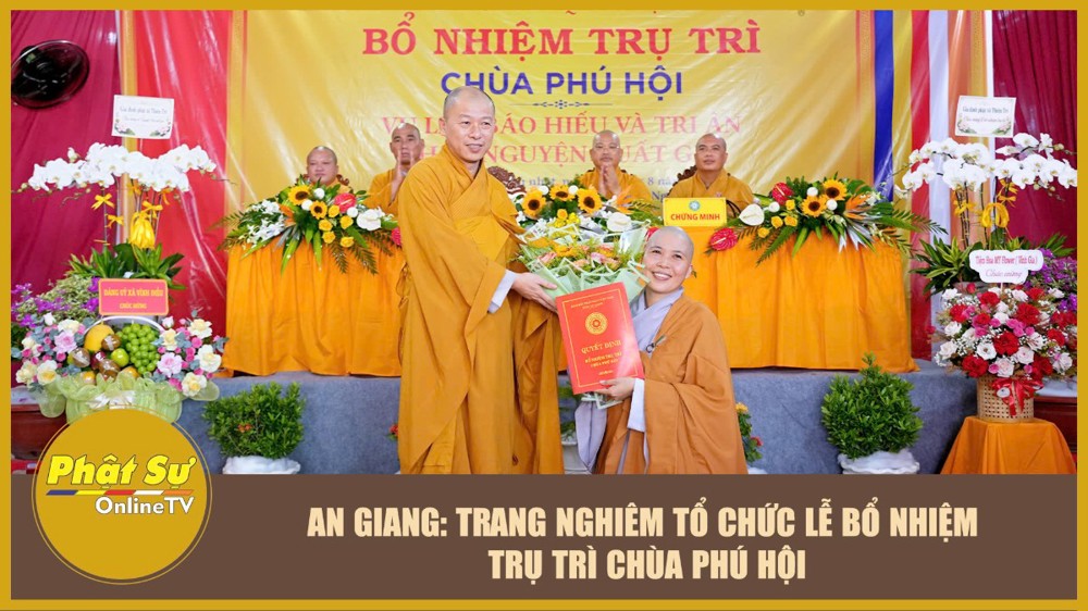 [Video] An Giang: Trang nghiêm tổ chức lễ bổ nhiệm trụ trì chùa Phú Hộ