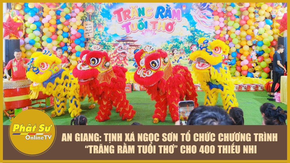 [Video] An Giang: Tịnh xá Ngọc Sơn tổ chức chương trình “Trăng rằm tuổi thơ” cho 400 thiếu nhi
