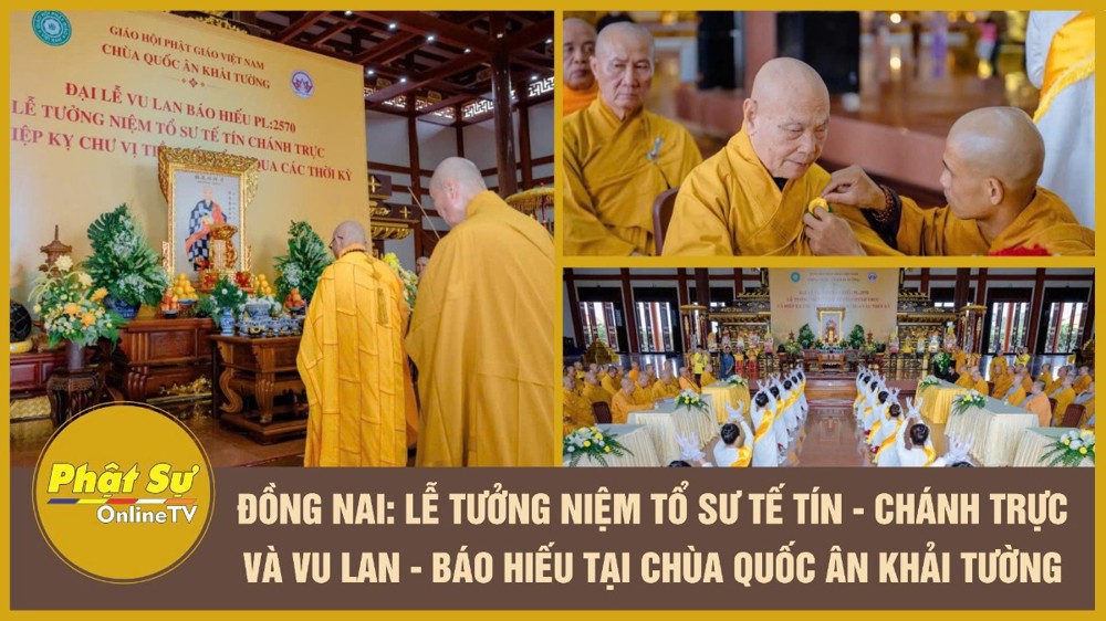 [Video] Đồng Nai: Lễ tưởng niệm Tổ sư Tế Tín – Chánh Trực và Vu lan – Báo hiếu tại chùa Quốc Ân Khải Tường