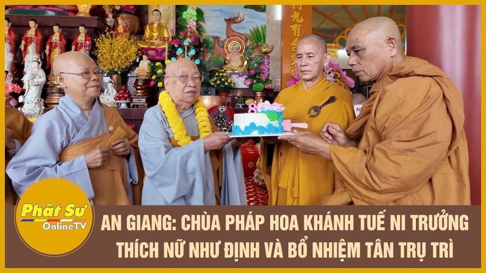 [Video] An Giang: Chùa Pháp Hoa - Long Xuyên khánh tuế Ni trưởng Thích Nữ Như Định và bổ nhiệm tân trụ trì