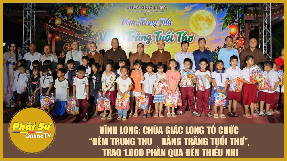 [Video] Vĩnh Long: Chùa Giác Long tổ chức “Đêm Trung thu – Vầng trăng tuổi thơ”, trao 1.000 phần quà đến thiếu nhi