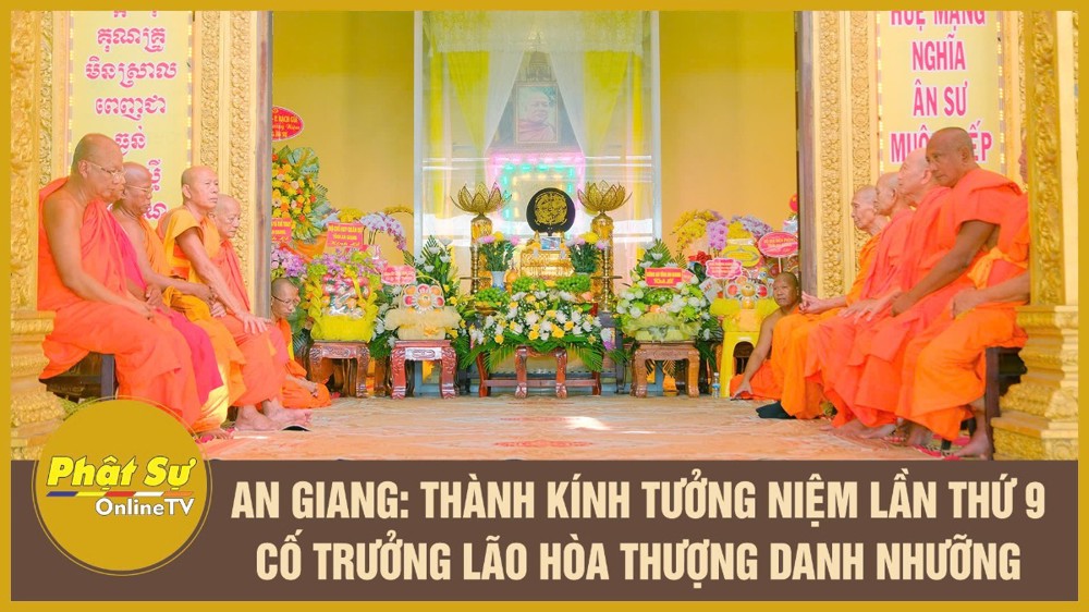 [Video] An Giang: Thành kính tưởng niệm lần thứ 9 cố Trưởng lão Hòa thượng Danh Nhưỡng