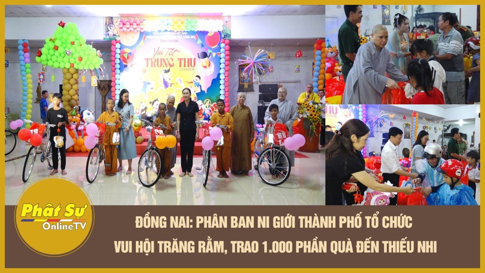 [Video] Đồng Nai: Phân ban Ni giới thành phố tổ chức Vui hội Trăng Rằm, trao 1.000 phần quà đến thiếu nhi