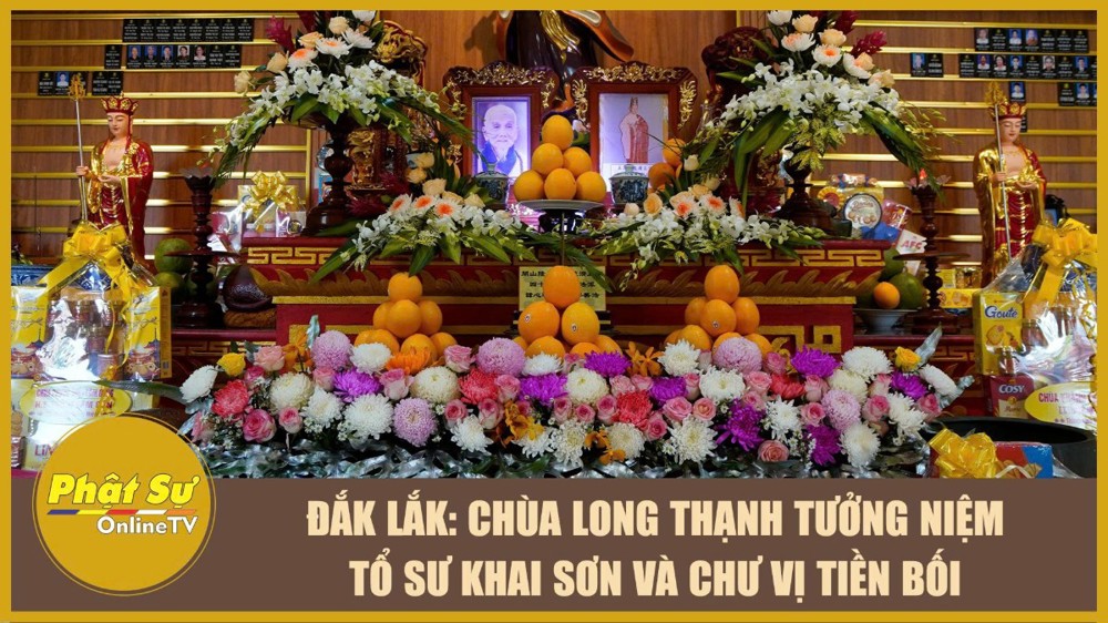 [Video] Đắk Lắk: Chùa Long Thạnh tưởng niệm Tổ sư khai sơn và chư vị tiền bối
