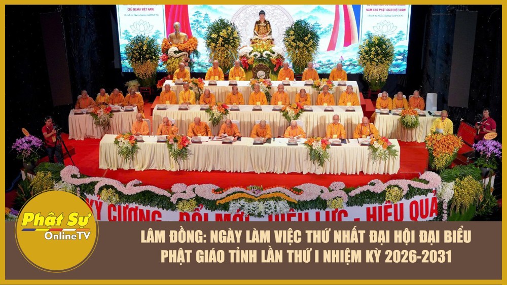 [Video] Lâm Đồng: Ngày làm việc thứ nhất Đại hội đại biểu Phật giáo tỉnh lần thứ I nhiệm kỳ 2026-2031