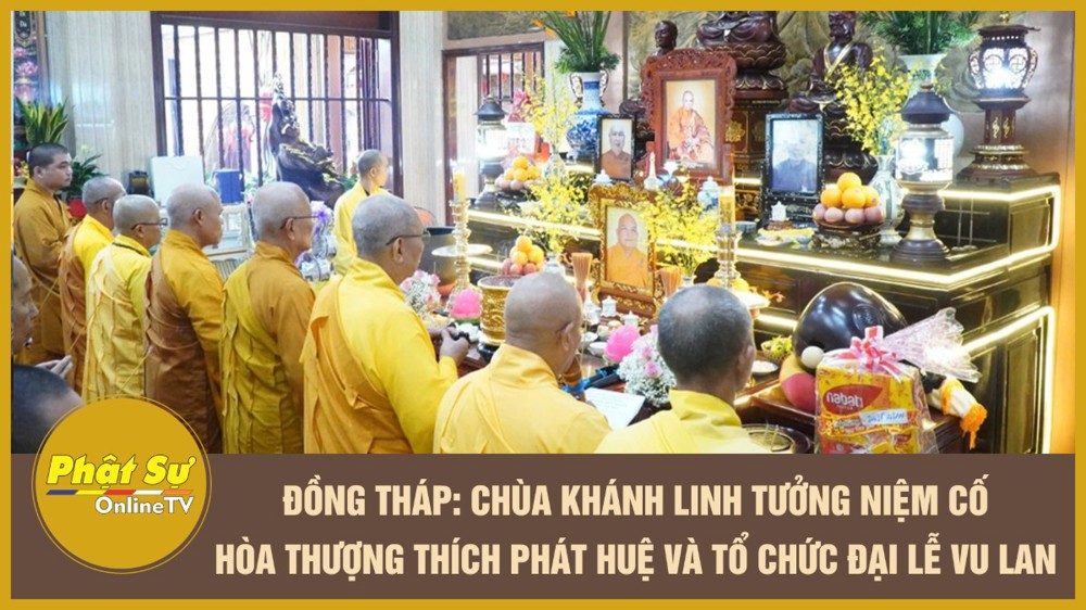 [Video] Đồng Tháp: Chùa Khánh Linh tưởng niệm cố Hòa thượng Thích Phát Huệ và tổ chức Đại lễ Vu lan