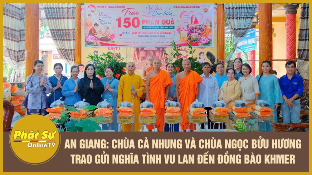 [Video] An Giang: Chùa Cà Nhung và chùa Ngọc Bửu Hương trao gửi nghĩa tình Vu lan đến đồng bào Khmer