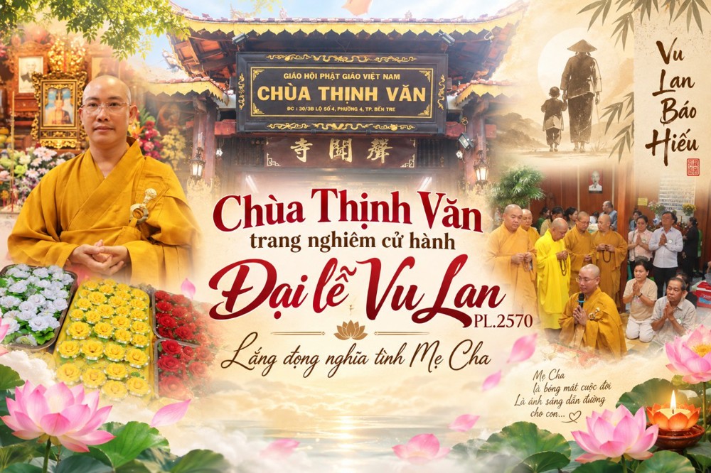Vĩnh Long: Chùa Thịnh Văn trang nghiêm cử hành Đại lễ Vu Lan PL.2570 – Lắng đọng nghĩa tình Mẹ Cha