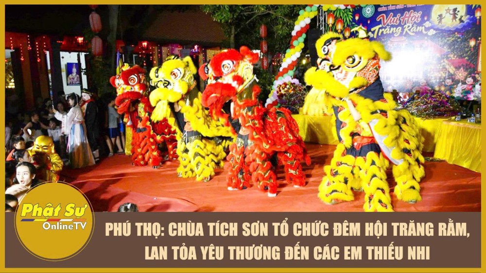 [Video] Phú Thọ: Chùa Tích Sơn tổ chức Đêm hội Trăng rằm, lan tỏa yêu thương đến các em thiếu nhi
