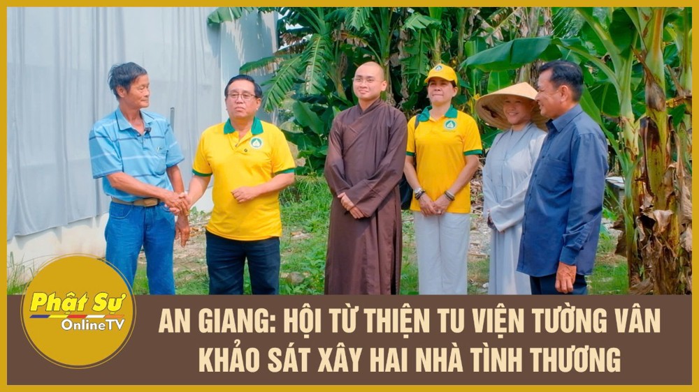 [Video] An Giang: Hội Từ thiện Tu viện Tường Vân khảo sát xây hai nhà tình thương