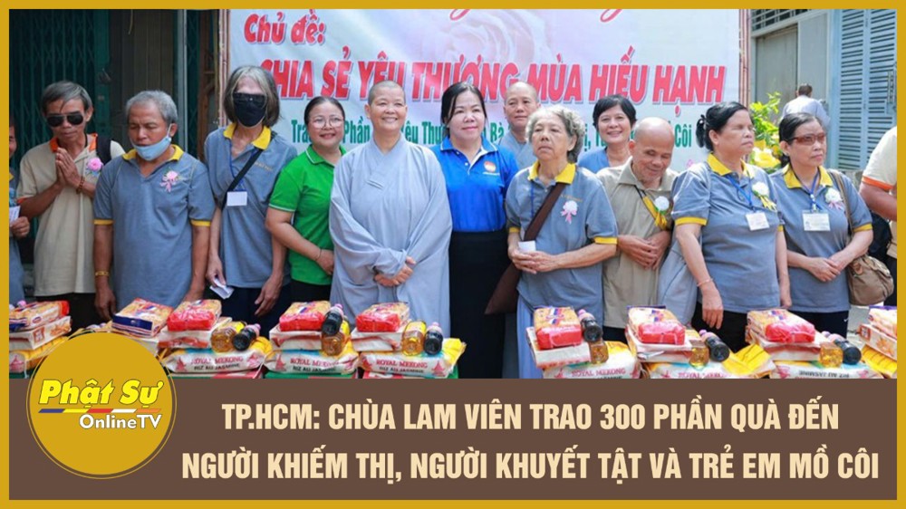 [Video] TP.HCM: Chùa Lam Viên trao 300 phần quà đến người khiếm thị, người khuyết tật và trẻ em mồ côi