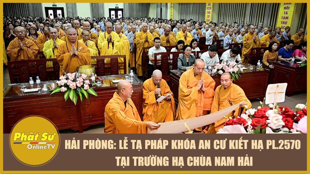 [Video] Hải Phòng: Lễ tạ pháp khóa An cư kiết hạ PL.2570 tại trường hạ chùa Nam Hải