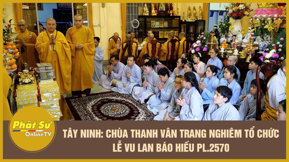 [Video] Tây Ninh: Chùa Thanh Vân trang nghiêm tổ chức lễ Vu lan Báo hiếu PL.2570 