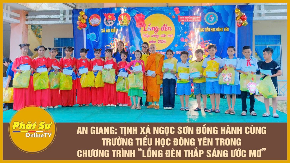 [Video] An Giang: Tịnh xá Ngọc Sơn đồng hành cùng Trường tiểu học Đông Yên trong chương trình “Lồng đèn thắp sáng ước mơ"