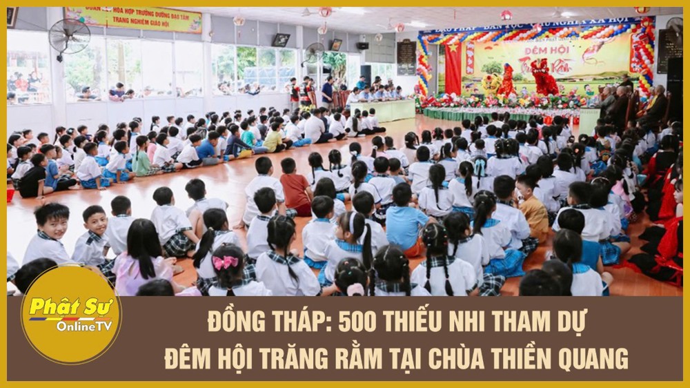 [Video] Đồng Tháp: 500 thiếu nhi tham dự Đêm hội Trăng rằm tại chùa Thiền Quang