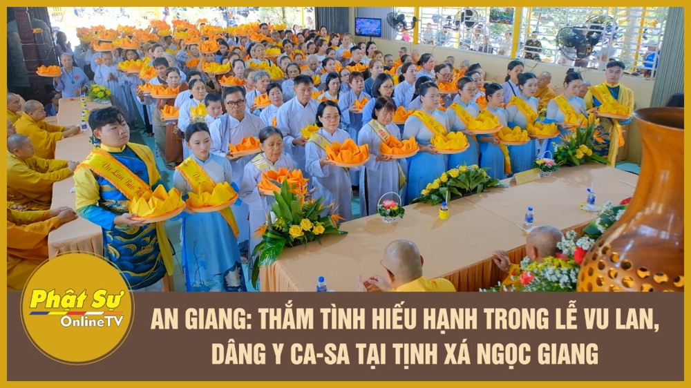 [Video] An Giang: Thắm tình hiếu hạnh trong lễ Vu lan, dâng y ca-sa tại tịnh xá Ngọc Giang