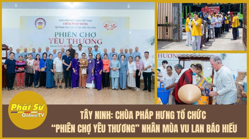 [Video] Tây Ninh: Chùa Pháp Hưng tổ chức “Phiên chợ yêu thương” nhân mùa Vu lan báo hiếu