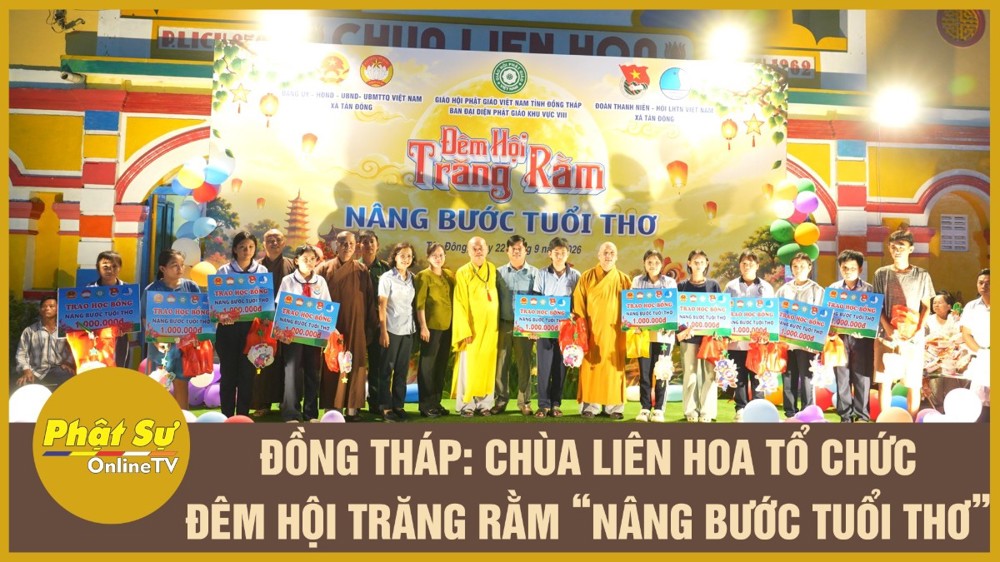 [Video] Đồng Tháp: Chùa Liên Hoa tổ chức Đêm hội Trăng rằm “Nâng bước Tuổi thơ”