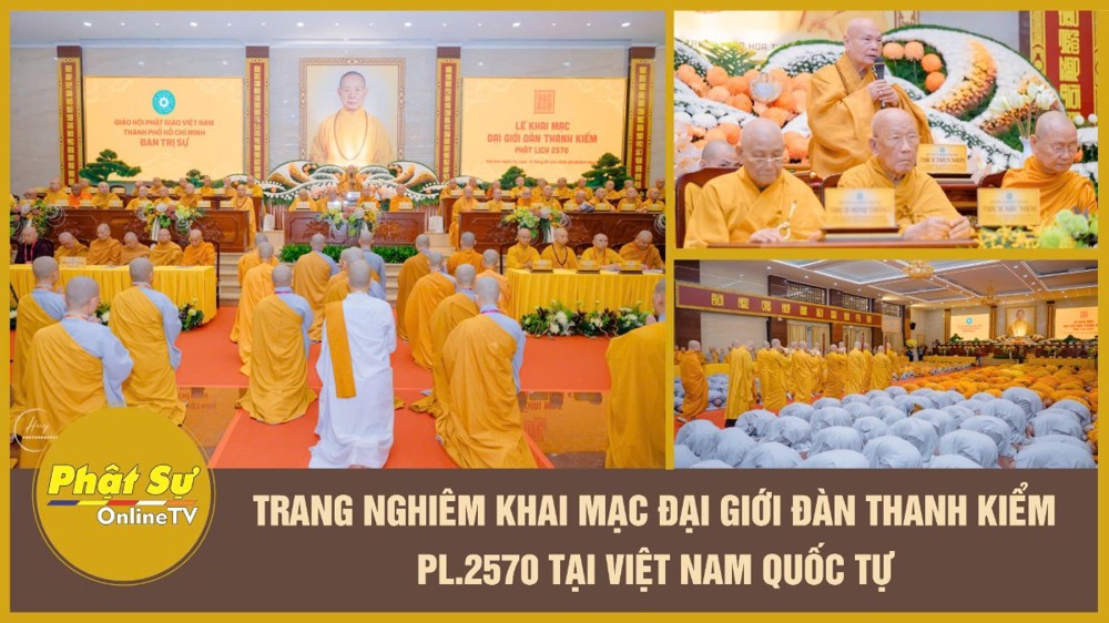[Video] Trang nghiêm khai mạc Đại giới đàn Thanh Kiểm PL.2570 tại Việt Nam Quốc Tự