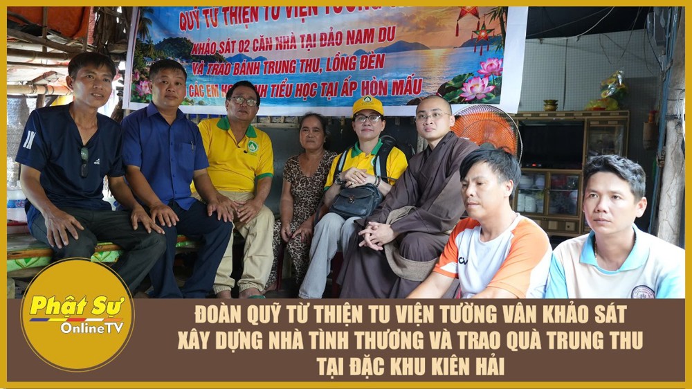 [Video] An Giang: Đoàn Quỹ từ thiện Tu viện Tường Vân khảo sát xây dựng nhà tình thương và trao quà Trung Thu tại Đặc khu Kiên Hải