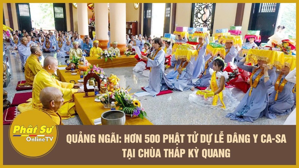 [Video] Quảng Ngãi: Hơn 500 Phật tử dự lễ dâng y ca-sa tại chùa Tháp Kỳ Quang