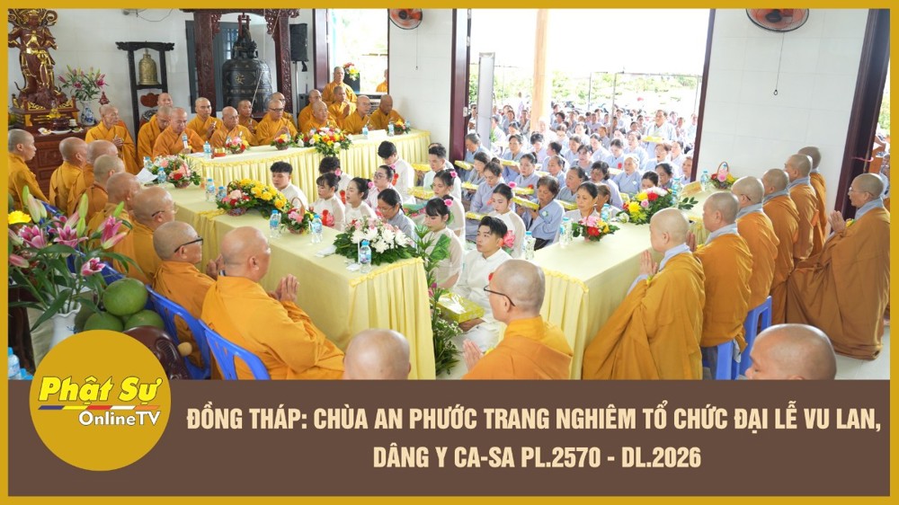 [Video] Đồng Tháp: Chùa An Phước trang nghiêm tổ chức Đại lễ Vu lan, dâng Y ca sa PL.2570 - DL.2026