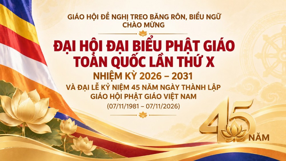 Giáo hội đề nghị treo băng rôn chào mừng Đại hội Phật giáo toàn quốc lần thứ X và Đại lễ kỷ niệm 45 năm thành lập Giáo hội Phật giáo Việt Nam