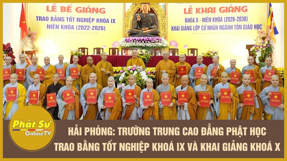 [Video] Hải Phòng: Trường Trung cao đẳng Phật học trao bằng tốt nghiệp khoá IX và khai giảng khoá X
