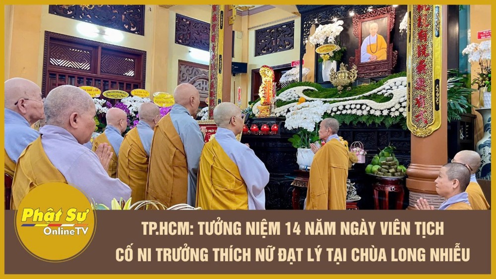 [Video] TP.HCM: Tưởng niệm 14 năm ngày viên tịch cố Ni trưởng Thích Nữ Đạt Lý tại chùa Long Nhiễu