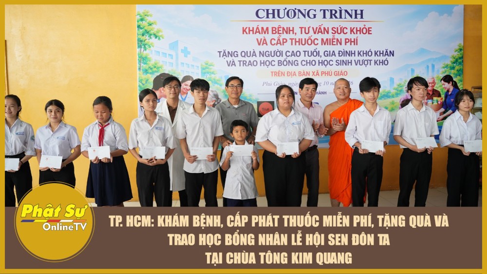 [Video] TP.HCM: Khám bệnh, cấp thuốc miễn phí, tặng quà và trao học bổng nhân lễ hội Sen Đôn Ta tại chùa Tông Kim Quang