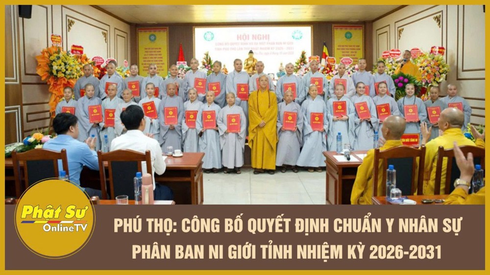 [Video] Phú Thọ: Công bố Quyết định chuẩn y nhân sự Phân ban Ni giới tỉnh nhiệm kỳ 2026-2031