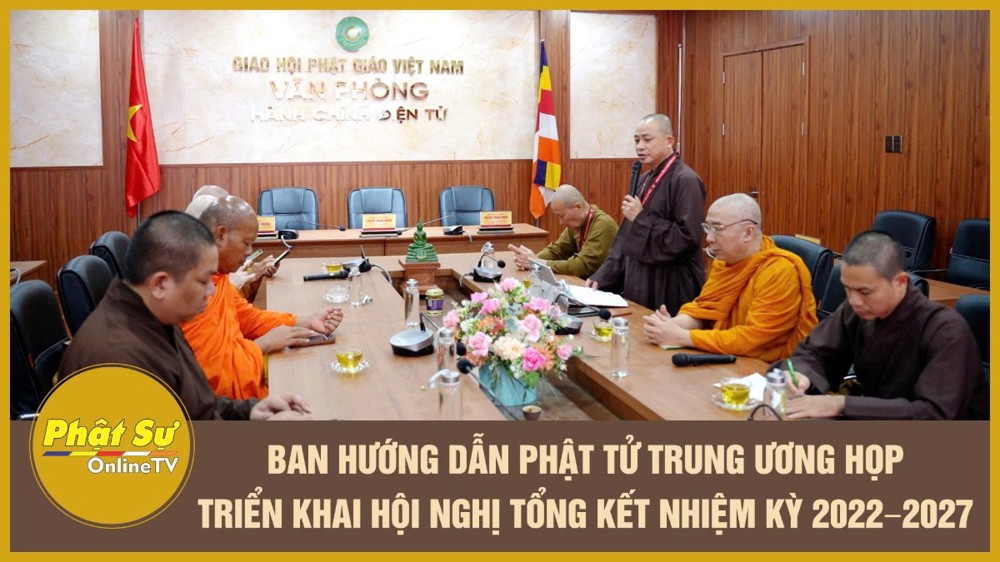 [Video] Ban Hướng dẫn Phật tử Trung ương họp triển khai Hội nghị tổng kết nhiệm kỳ 2022–2027