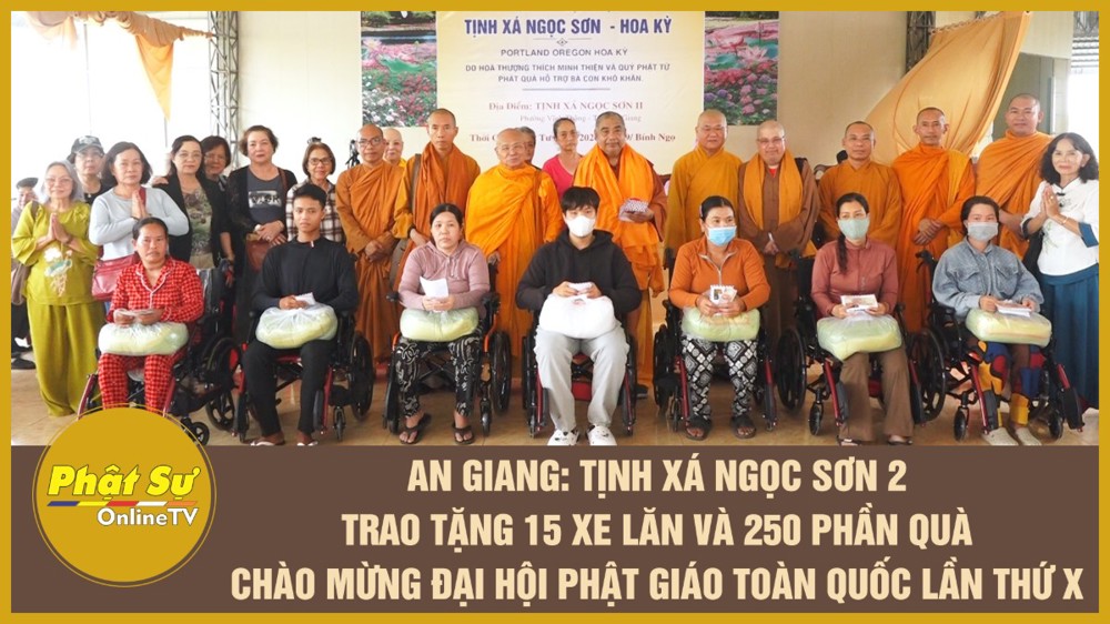 [Video] An Giang: Tịnh xá Ngọc Sơn 2 trao tặng 15 xe lăn và 250 phần quà chào mừng Đại hội Phật giáo toàn quốc lần thứ X