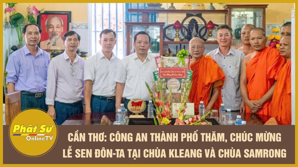 [Video] Cần Thơ: Công an thành phố thăm, chúc mừng lễ Sen Đôn-ta tại chùa Kleang và chùa Samrong