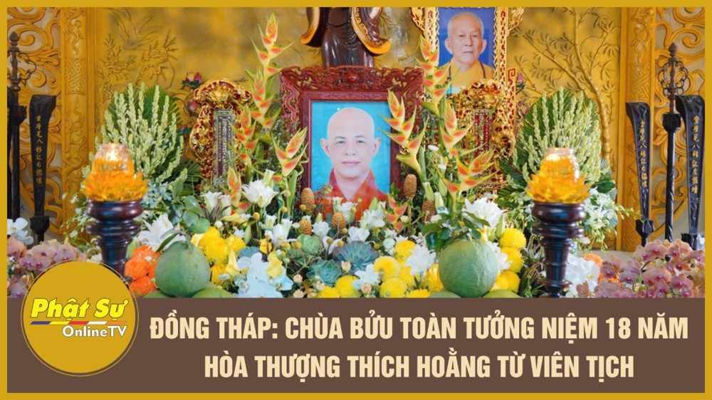 [Video] Đồng Tháp: Chùa Bửu Toàn tưởng niệm 18 năm Hòa thượng Thích Hoằng Từ viên tịch