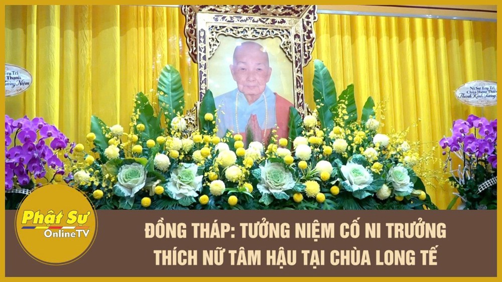 [Video] Đồng Tháp: Tưởng niệm cố Ni trưởng Thích Nữ Tâm Hậu tại chùa Long Tế