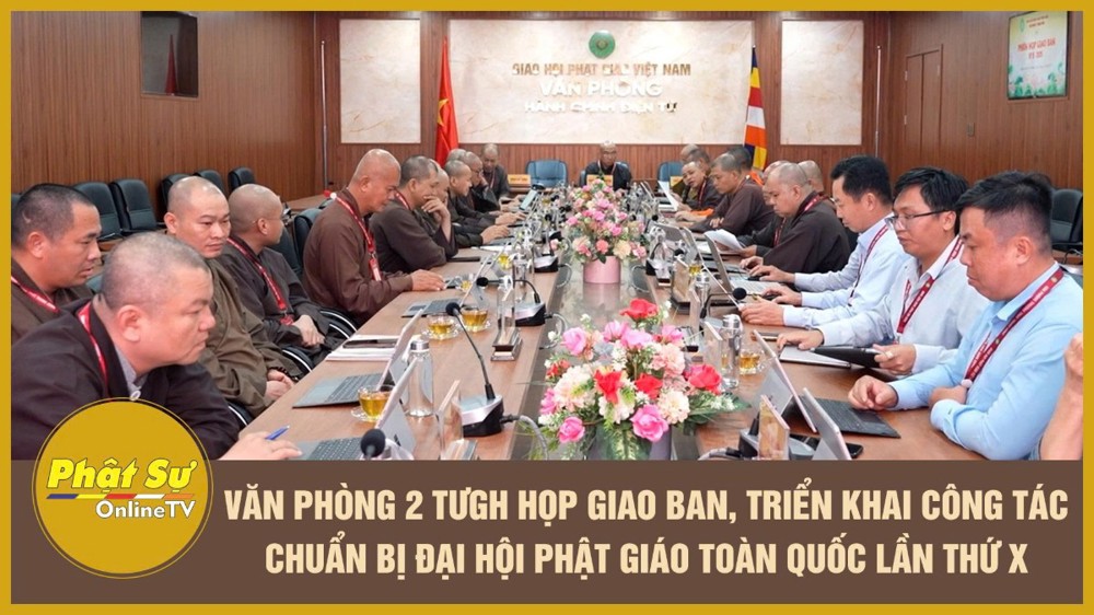 [Video] Văn phòng 2 TƯGH họp giao ban, triển khai công tác chuẩn bị Đại hội Phật giáo toàn quốc lần thứ X