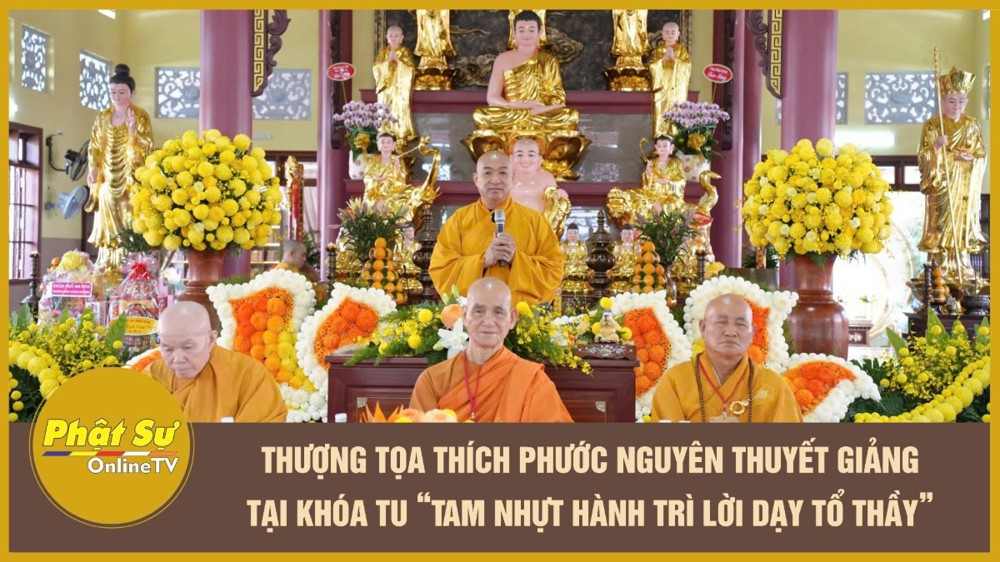 [Video] Thượng tọa Thích Phước Nguyên thuyết giảng tại khóa tu “Tam nhựt hành trì lời dạy Tổ Thầy”