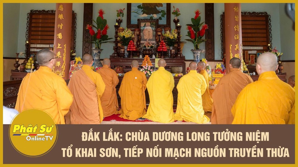 [Video] Đắk Lắk: Chùa Dương Long tưởng niệm Tổ khai sơn, tiếp nối mạch nguồn truyền thừa
